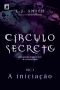 [Círculo Secreto 01] • A Iniciação